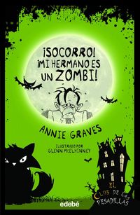 Produktbild: &iexcl;Socorro! : &iexcl;mi hermano es un zombi!