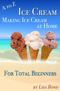 Produktbild: A to Z Ice Cream Making Ice Cream at Home for Total Beginners