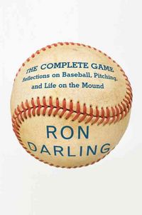 Produktbild: The Complete Game: Reflections on Baseball, Pitching, and Life on the Mound