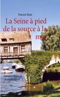 Produktbild: La Seine &agrave; pied de la source &agrave; la mer