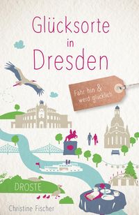 Bild vom Artikel Glücksorte in Dresden vom Autor Christine Fischer