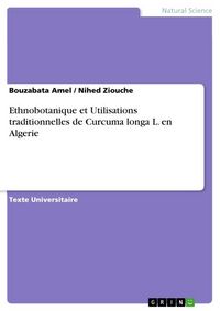 Produktbild: Ethnobotanique et Utilisations traditionnelles de Curcuma longa L. en Algerie