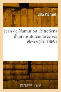 Produktbild: Jean de Namur ou Entretiens d'un instituteur avec ses &eacute;l&egrave;ves