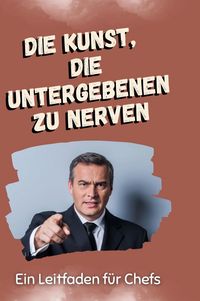 Produktbild: Die Kunst, die Untergeben zu nerven