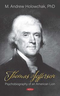 Produktbild: Thomas Jefferson: Psychobiography of an American Lion