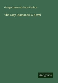 Produktbild: The Lacy Diamonds. A Novel