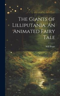 Produktbild: The Giants of Lilliputania. An Animated Fairy Tale