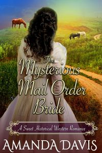 Produktbild: The Mysterious Mail Order Bride: Love-Inspired Sweet Historical Western Mail Order Bride Romance (Brides for the Chauncy Brothers, #1)