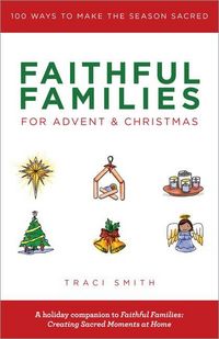 Produktbild: Faithful Families for Advent and Christmas: 100 Ways to Make the Season Sacred
