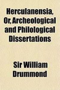 Produktbild: Herculanensia, Or, Archeological and Philological Dissertations