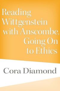 Produktbild: Diamond, C: Reading Wittgenstein with Anscombe, Going On to