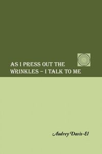 Produktbild: As I Press Out The Wrinkles - I Talk To Me