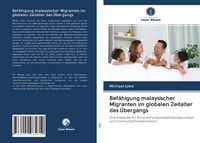 Produktbild: Bef&auml;higung malaysischer Migranten im globalen Zeitalter des &Uuml;bergangs