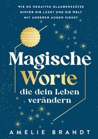 Produktbild: Magische Worte, die dein Leben ver&auml;ndern