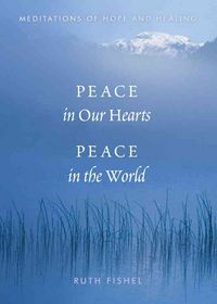 Produktbild: Peace in Our Hearts, Peace in the World: Meditations of Hope and Healing