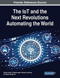 Produktbild: The IoT and the Next Revolutions Automating the World