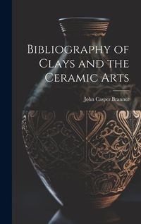 Produktbild: Bibliography of Clays and the Ceramic Arts