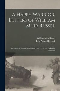 Produktbild: A Happy Warrior; Letters of William Muir Russel