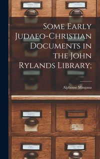 Produktbild: Some Early Judaeo-Christian Documents in the John Rylands Library;