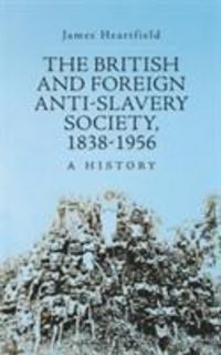 Produktbild: Heartfield, J: British and Foreign Anti-Slavery Society 1838
