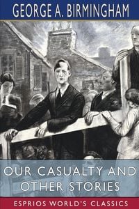 Produktbild: Our Casualty and Other Stories (Esprios Classics)