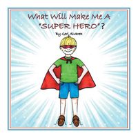 Produktbild: What Will Make Me a Super Hero?