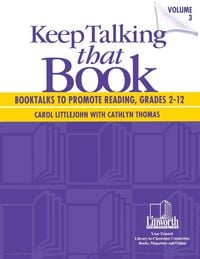 Produktbild: Keep Talking that Book! Booktalks to Promote Reading, Grades 2-12, Volume 3
