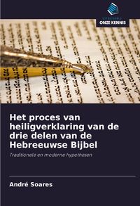 Produktbild: Het proces van heiligverklaring van de drie delen van de Hebreeuwse Bijbel