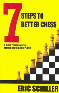 Produktbild: 7 Steps to Better Chess: A Guide to Immediately Making You a Better Player