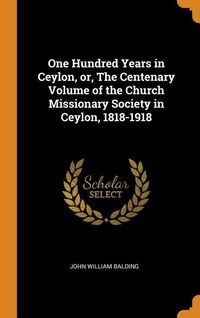 Produktbild: 100 Years in Ceylon Or The Cen