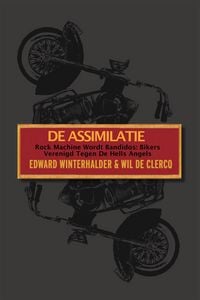 Produktbild: De Assimilatie: Rock Machine Wordt Bandidos - Bikers Verenigd Tegen De Hells Angels