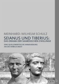 Produktbild: Seianus und Tiberius: das Drama der Siamesischen Zwillinge