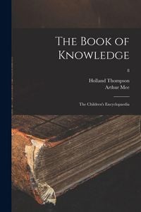 Produktbild: The Book of Knowledge; the Children's Encyclopaedia; 8