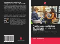 Produktbild: Problemas psicol&oacute;gicos de c&ocirc;njuges jovens com paternidade
