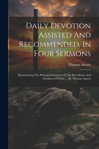 Produktbild: Daily Devotion Assisted And Recommended, In Four Sermons