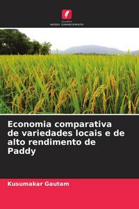 Produktbild: Economia comparativa de variedades locais e de alto rendimento de Paddy