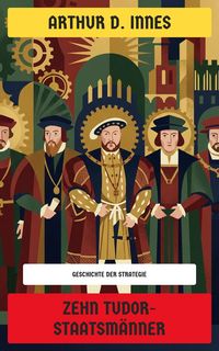 Produktbild: Zehn Tudor-Staatsm&auml;nner