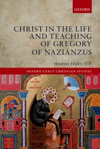 Bild vom Artikel Christ in the Life and Teaching of Gregory of Nazianzus vom Autor Andrew Hofer O. P.