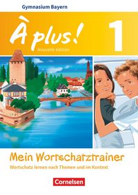 Produktbild: &Agrave; plus ! - Franz&ouml;sisch als 1. und 2. Fremdsprache - Bayern - Ausgabe ab 2017 - Band 1
