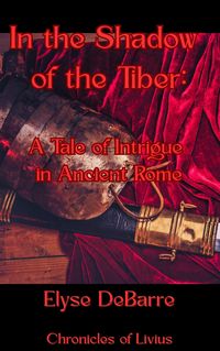 Produktbild: In the Shadow of the Tiber: A Tale of Intrigue in Ancient Rome