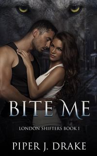 Produktbild: Bite Me: A Shapeshifter Romance (London Shifters, #1)