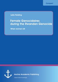 Produktbild: Female Genocidaires during the Rwandan Genocide: When women kill
