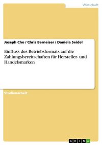 Produktbild: Einfluss des Betriebsformats auf die Zahlungsbereitschaften f&uuml;r Hersteller- und Handelsmarken