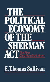 Produktbild: The Political Economy of the Sherman Act