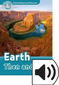 Produktbild: Oxford Read and Discover: Level 6: Earth Then and Now Audio Pack