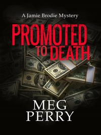Produktbild: Promoted to Death: A Jamie Brodie Mystery (The Jamie Brodie Mysteries, #14)