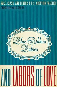 Produktbild: Gailey, C: Blue-Ribbon Babies and Labors of Love