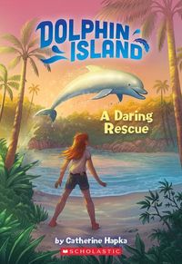 Produktbild: A Daring Rescue (Dolphin Island #1)
