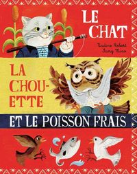 Produktbild: Le Chat, La Chouette Et Le Poisson Frais