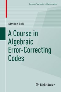 Produktbild: A Course in Algebraic Error-Correcting Codes